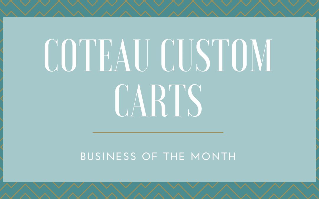 Coteau Custom Carts:  Business of the Month
