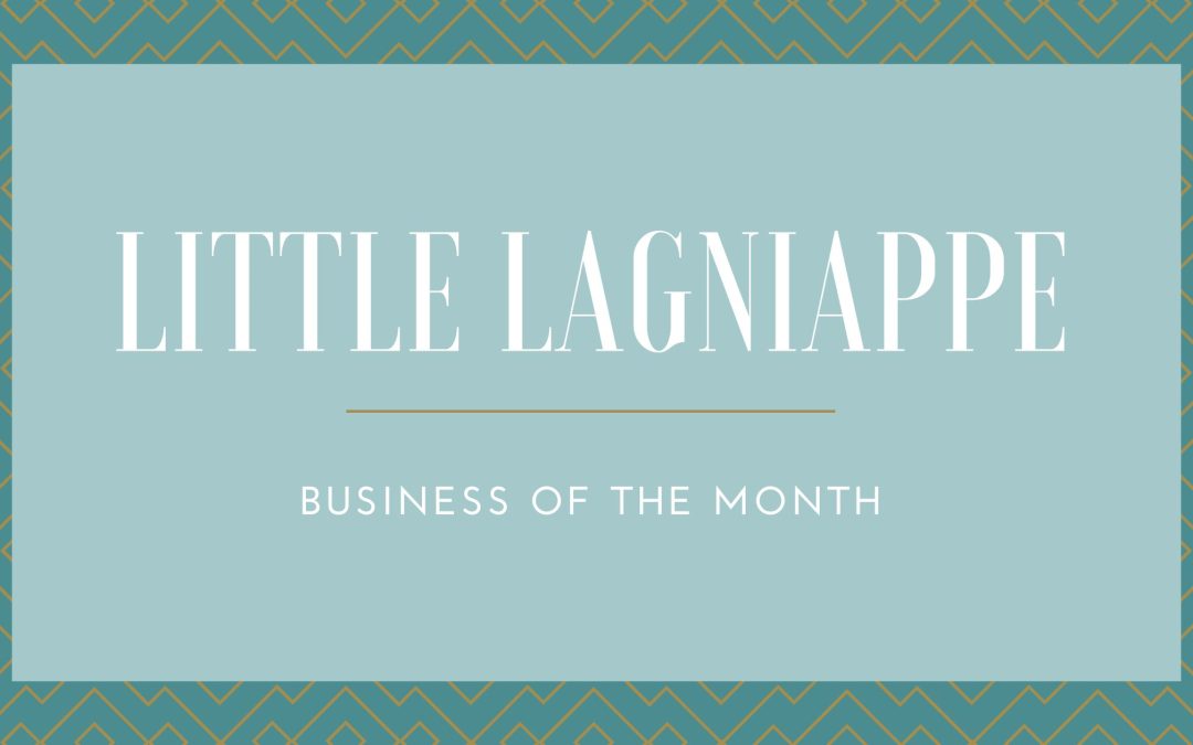Little Lagniappe:  Business of the Month