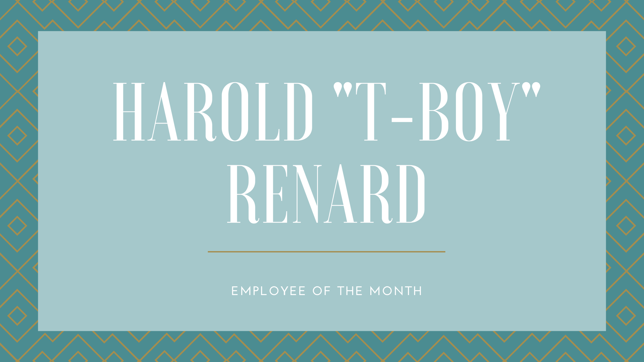 Harold “T-Boy” Renard
